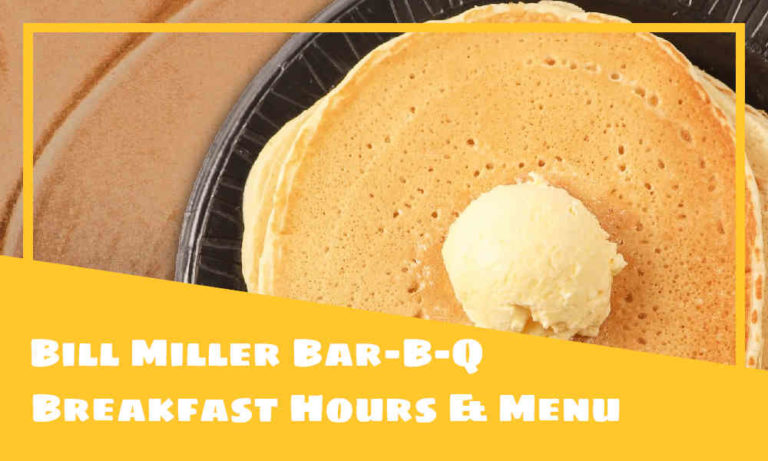 Bill Miller Breakfast Hours, Menu, Prices, & Best Dishes