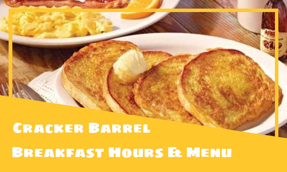 Cracker Barrel Breakfast Time, Menu, & Prices 2024