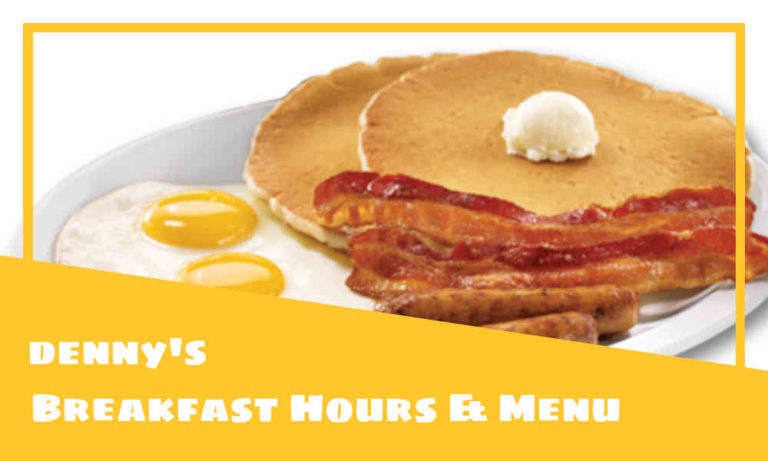 Denny’s Breakfast Menu, Hours, Prices, & Best Dishes