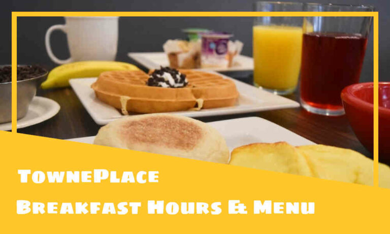 TownePlace Suites Breakfast Hours, Menu, & Best Dishes