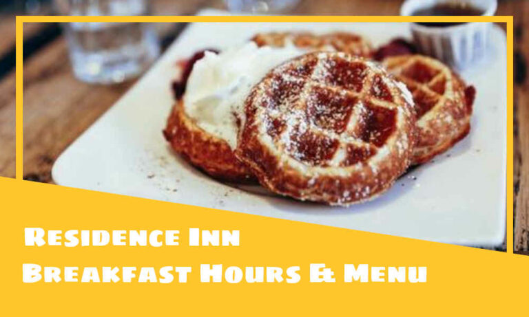 Residence Inn Breakfast Hours, Menu, & Best Dishes