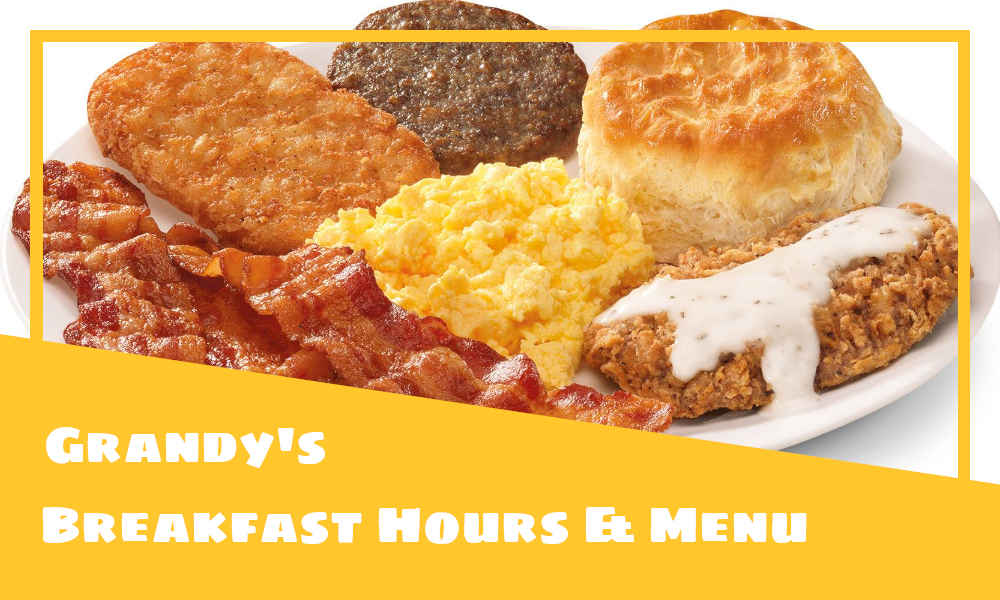 Grandys Breakfast Hours, Menu, Prices, & Best Dishes 2024